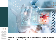 Peran Teknologi dalam Mendorong Transformasi Sistem Informasi Kesehatan